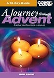 A journey through Advent : a spiritual focus for personal or group use : a 31-day guide