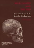 Skull Shapes and the Map: Craniometric Analyses in the Dispersion of Modern Homo (Papers of the Peabody Museum)