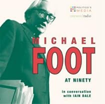 Michael Foot at 90: In Conversation with Iain Dale (Spoken Word)