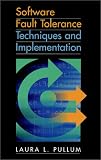 Software Fault Tolerance Techniques and Implementation (Artech House Computer Security Series)