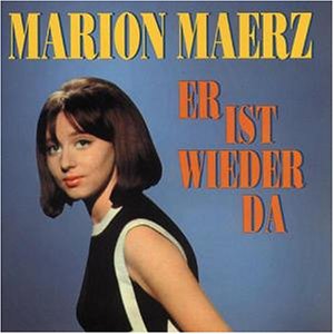 Marion Maerz - Er ist wieder da (Neuaufnahme) Lyrics - Zortam Music