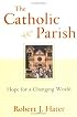 The Catholic Parish: Hope For A Changing World