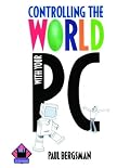 Controlling The World with Your PC