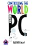 Controlling The World with Your PC