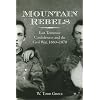 Mountain Rebels: East Tennessee Confederates 1860-1870
