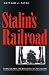 Book Stalin's Railroad: Turksib and the Building of Socialism (Pitt Russian East European)