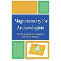 Magnetometry for Archaeologists (Geophysical Methods for Archaeology)