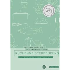Pr�fungsfragen und Pr�fungsvorbereitung f�r die K�chenmeisterpr�fung