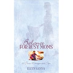 Balance for Busy Moms: 101 Time-Management Tips (Inspirational Library)