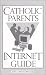 Book Catholic Parents Interet Guide