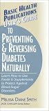 User s Guide to Preventing and Reversing Diabetes Naturally (Basic Health Publications User s Guide)