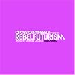 Rebel Futurism Session 2