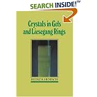 Click here to buy Crystals in Gels and Liesegang Rings by  Heinz K. Henisch.