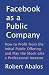 Facebook as a Public Company: How to Profit from the Initial Public Offering and Play the Stock Like a Professional Investor