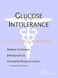 Glucose Intolerance - A Medical Dictionary, Bibliography, and Annotated Research Guide to Internet References