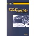 Produktion des Todes. Das KZ Mittelbau-Dora