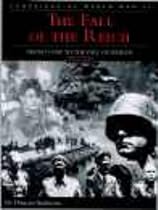The Fall of the Reich: D-day to the Fall of Berlin (Campaigns of World War II)