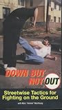Down But Not Out: Streetwise Tactics for Fighting on the Ground