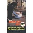 Down But Not Out: Streetwise Tactics for Fighting on the Ground