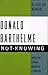  : Not-Knowing: The Essays and Interviews