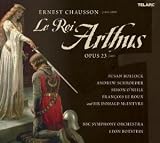 Ernest Chausson - Le Roi Arthus (Opern-Gesamtaufnahme)