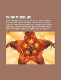 Punkmusicus: Joe Strummer, Sid Vicious, Iggy Pop, Mark Hoppus, Jello Biafra, Travis Barker, Tom DeLonge, Henry Rollins, Jonathan Richman (Dutch Edition)