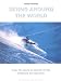 Skiing Around the World: Over 30 Years in Search of the Ultimate Ski Descent