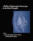 Models of Information Processing in the Basal Ganglia (Computational Neuroscience)
