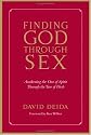 Finding God Through Sex: Awakening the One of Spirit Through the Two of Flesh