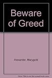 Beware of greed