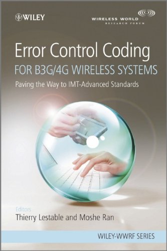Error Control Coding for B3G/4G Wireless Systems: Paving the Way to IMT-Advanced Standards (WILEY-WWRF SERIES)