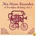 This Warm December: Brushfire Holiday's Vol. 1