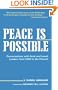 Peace Is Possible: Conversations With Arab And Israeli Leaders from 1988 to the Present