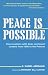Peace Is Possible: Conversations with Arab and Israeli Leaders from 1988 to the Present
