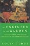 Engineer In The Garden: From the Idea of Heredity to the Creation of Life