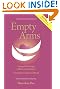 Empty Arms: Coping with Miscarriage, Stillbirth and Infant Death