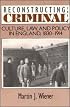 Reconstructing the Criminal: Culture, Law, and Policy in England, 1830-1914