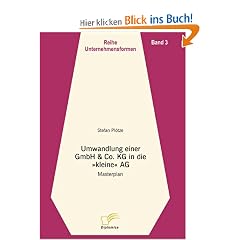 Umwandlung einer GmbH & Co. KG in eine "kleine" AG: Masterplan (Reihe Unternehmensformen)