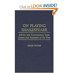 On Playing Shakespeare: Advice and Commentary from Actors and Actresses of the Past (Contributions in Drama and Theatre Studies)