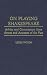 Search : On Playing Shakespeare: Advice and Commentary from Actors and Actresses of the Past (Contributions in Drama and Theatre Studies)