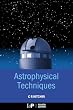 Astrophysical Techniques, Fourth Edition