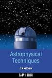 Astrophysical Techniques, Fourth Edition