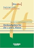 Eins plus - Begabungen f&ouml;rdern im Mathematikunterricht der Grundschule: Denkaufgaben f&uuml;r die 1 - und 2 - Klasse - Dr. Klaus Hasemann, Ulrich Leonhardt, Dr. Horst Szambien
