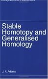 Stable Homotopy and Generalised Homology (Chicago Lectures in Mathematics)