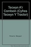 Tecwyn a'r combein