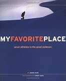 My Favorite Place: Great Athletes in the Great Outdoors