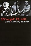 Straight to Hell: Great Suicides of the 20th Century (Modern Death)