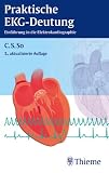 Praktische EKG-Deutung: Einführung in die Elektrokardiographie