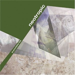 Neotropic - La Prochaine Fois