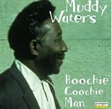 Review Muddy Waters  / Hoochie Coochie Man